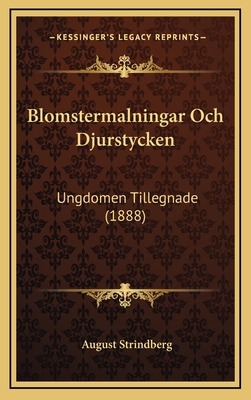 Blomstermalningar Och Djurstycken: Ungdomen Til... [Swedish] 1168181518 Book Cover