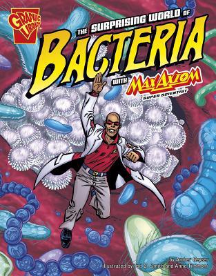 The Surprising World of Bacteria with Max Axiom... 1429648635 Book Cover