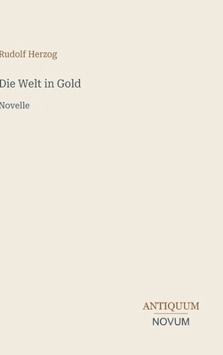 Die Welt in Gold: Novelle [German] 3387438540 Book Cover