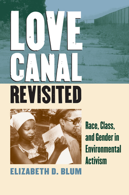 Love Canal Revisited: Race, Class, and Gender i... 0700618201 Book Cover