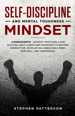 Self-Discipline and Mental Toughness Mindset: A... 164745008X Book Cover