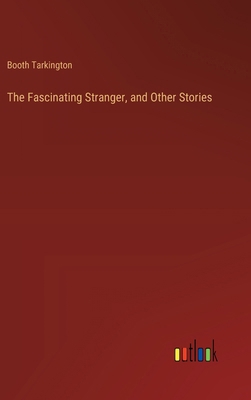 The Fascinating Stranger, and Other Stories 3368905678 Book Cover