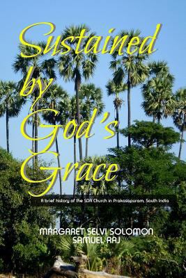 Sustained by God's Grace: A brief history of th... 1530735777 Book Cover