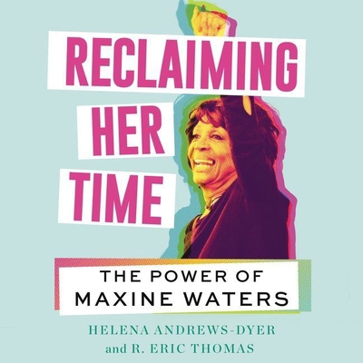 Reclaiming Her Time Lib/E: The Power of Maxine ... 1799943798 Book Cover