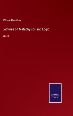 Lectures on Metaphysics and Logic: Vol. II 3375043139 Book Cover