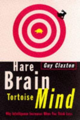 Hare Brain, Tortoise Mind: Why Intelligence Inc... 1857024516 Book Cover