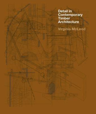 Detail in Contemporary Timber Architecture [Wit... 1856696413 Book Cover