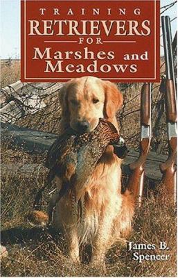 Training Retrievers for Marshes and Meadows 1577790073 Book Cover