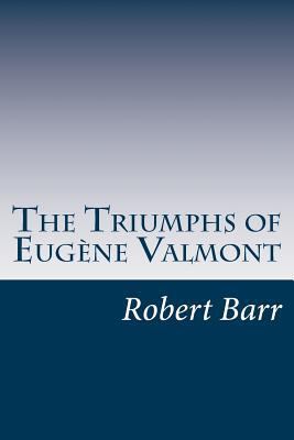 The Triumphs of Eugène Valmont 1499585810 Book Cover