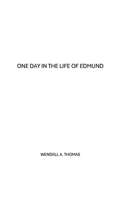 One Day in the Life of Edmund B0CP8LPHRP Book Cover