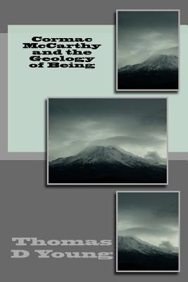 Cormac McCarthy and the Geology of Being 1974556506 Book Cover