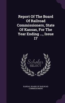 Report Of The Board Of Railroad Commissioners, ... 1347582738 Book Cover
