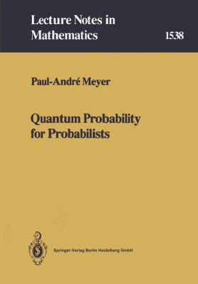 Quantum Probability for Probabilists (Lecture N... 3540564764 Book Cover
