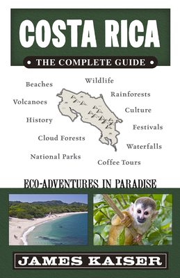 Costa Rica: The Complete Guide: Ecotourism in C... 1940754356 Book Cover