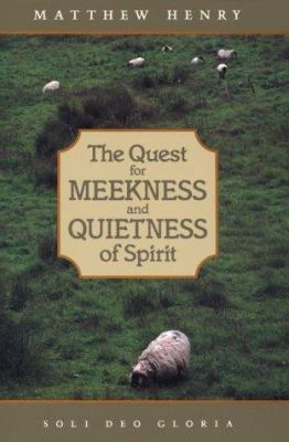 The Quest for Meekness and Quietness of Spirit 1573580228 Book Cover