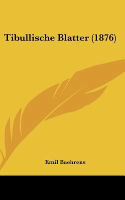 Tibullische Blatter (1876) [German] 1161945121 Book Cover