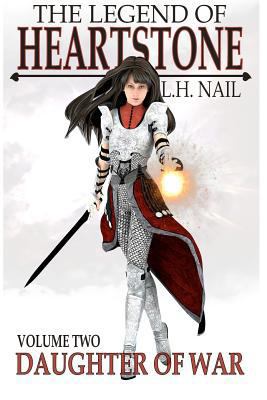 The Legend of Heartstone: Daughter of War 148024290X Book Cover