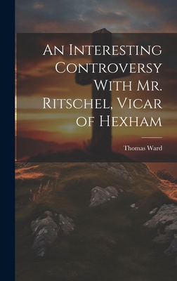 An Interesting Controversy With Mr. Ritschel, V... 1020918764 Book Cover
