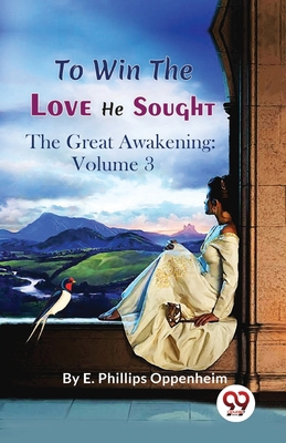 To Win the Love He Sought The Great Awakening: ... B0BZLMLR91 Book Cover