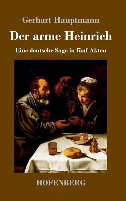 Der arme Heinrich: Eine deutsche Sage in fünf A... [German] 3743719789 Book Cover