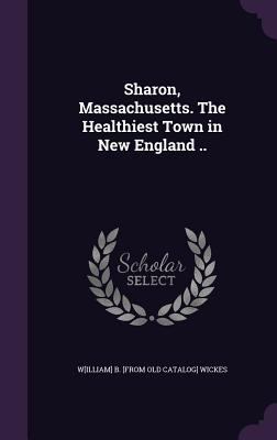 Sharon, Massachusetts. The Healthiest Town in N... 1341505006 Book Cover