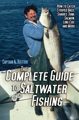 The Complete Guide to Saltwater Fishing: book by Al Ristori