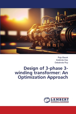 Design of 3-phase 3-winding transformer: An Opt... 6208010349 Book Cover