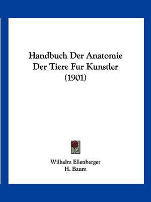 Handbuch Der Anatomie Der Tiere Fur Kunstler (1... [German] 116119309X Book Cover