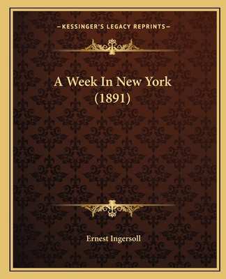 A Week In New York (1891) 116492981X Book Cover