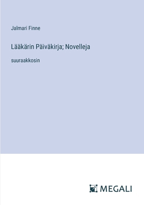 Lääkärin Päiväkirja; Novelleja: suuraakkosin [Finnish] 3387306024 Book Cover