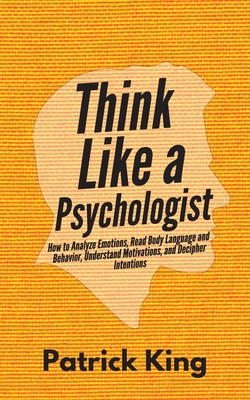 Think Like a Psychologist: How to Analyze Emoti... 1647431212 Book Cover