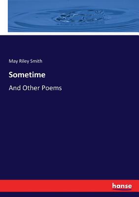 Sometime: And Other Poems 3744709531 Book Cover