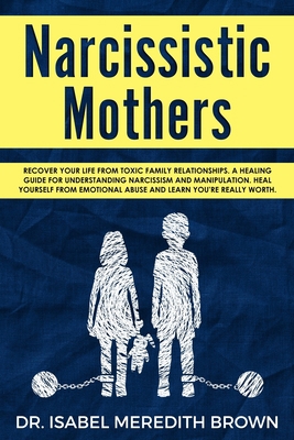 Narcissistic Mothers: Recover your Life from To... 170610037X Book Cover