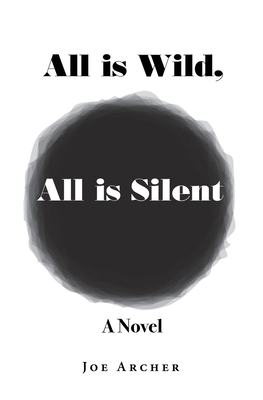 All is Wild, All is Silent 1789634024 Book Cover