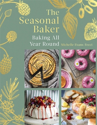 The Seasonal Baker: Baking All Year Round 147214662X Book Cover