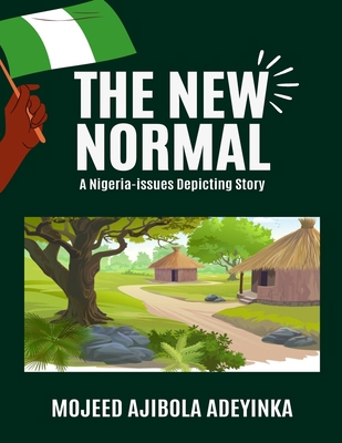 The New Normal: A Nigeria-issues Depicting Stor... B0BLQSFDMR Book Cover