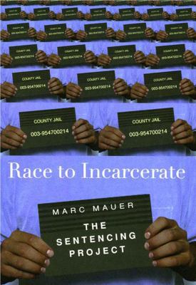 Race to Incarcerate (The Sentencing Project) 1565846834 Book Cover