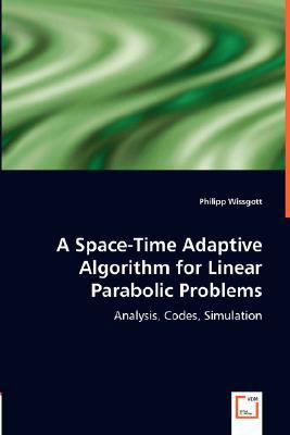 A Space-Time Adaptive Algorithm for Linear Para... 3836492423 Book Cover