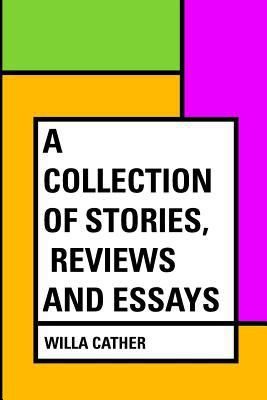 A Collection of Stories, Reviews and Essays 1530032741 Book Cover