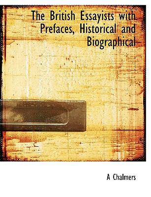 The British Essayists with Prefaces, Historical... 1140192264 Book Cover