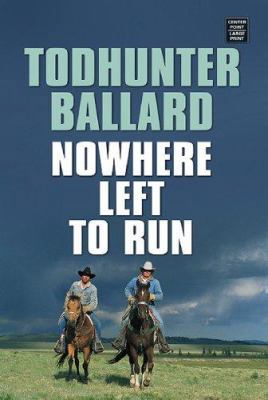 Nowhere Left to Run (Western Series) [Large Print] 1585479837 Book Cover