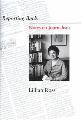 Reporting Back: Notes on Journalism 1582431094 Book Cover