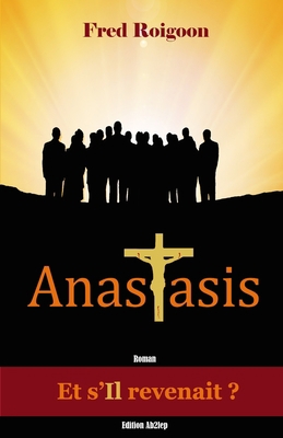 Anastasis [French] 2953911081 Book Cover