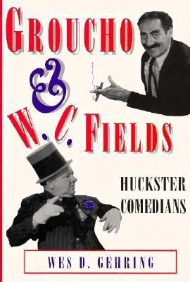 Groucho and W.C. Fields: Huckster Comedians 0878057242 Book Cover