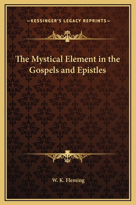 The Mystical Element in the Gospels and Epistles 1169179347 Book Cover