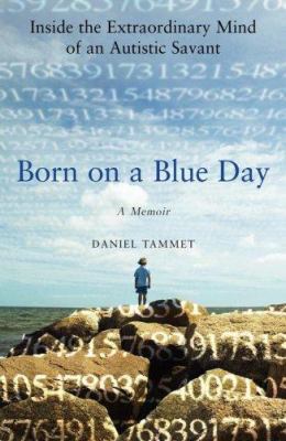 Born on a Blue Day: Inside the Extraordinary Mi... 1416535071 Book Cover