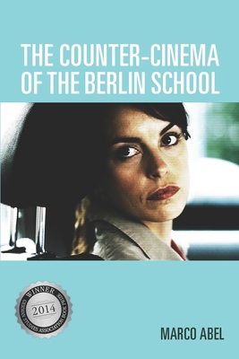 The Counter-Cinema of the Berlin School 1571139419 Book Cover