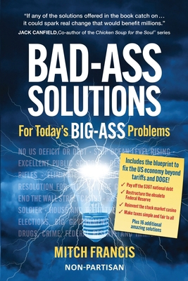 Bad-Ass Solutions: For Today's BIG-ASS Problems B0D5WW3GG3 Book Cover