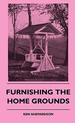 Furnishing the Home Grounds 1445514400 Book Cover