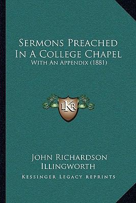 Sermons Preached In A College Chapel: With An A... 1165773589 Book Cover